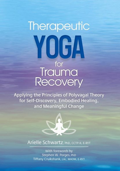 Therapeutic Yoga for Trauma Recovery, Schwartz Arielle Schwartz - Paperback - 9781683735052
