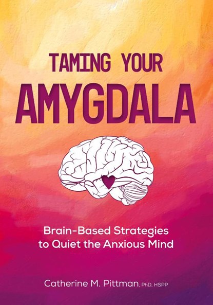 Taming Your Amygdala, Catherine M Pittman - Paperback - 9781683735083