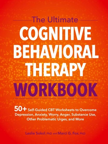 The Ultimate Cognitive Behavioral Therapy Workbook, Leslie Sokol ; Marci G. Fox - Paperback - 9781683735649