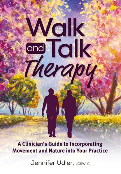 Walk and Talk Therapy, Jennifer Udler - Paperback - 9781683736448