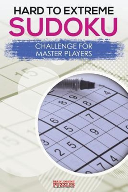 Hard to Extreme Sodoku Challenge for Master Players, Brain Jogging Puzzles - Paperback - 9781683779995