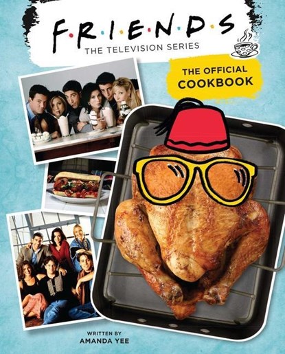 Friends: The Official Cookbook, Amanda Yee - Gebonden Gebonden - 9781683839620