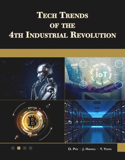 Tech Trends of the 4th Industrial Revolution, D. Pyo ; J. Hwang ; Y. Yoon - Paperback - 9781683926887