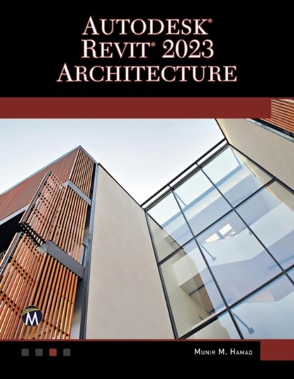 Autodesk (R) Revit (R) 2023 Architecture, Munir Hamad - Paperback - 9781683928447