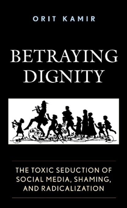 Betraying Dignity, Orit Kamir - Paperback - 9781683932055