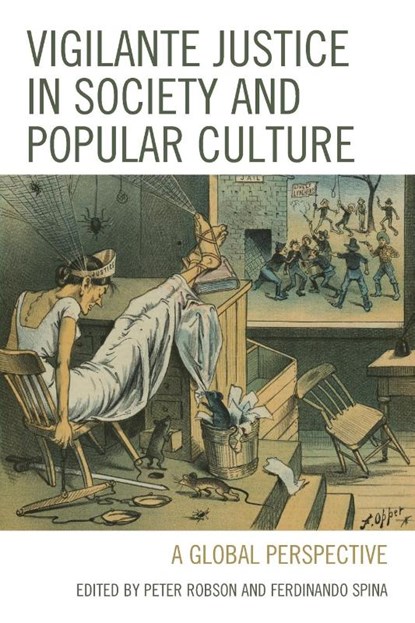 Vigilante Justice in Society and Popular Culture, Peter Robson ; Ferdinando Spina - Paperback - 9781683933564