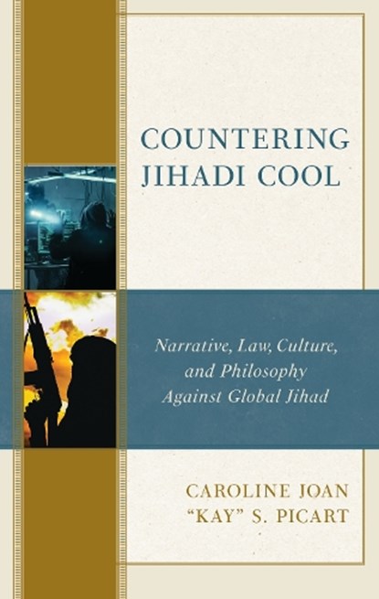 Countering Jihadi Cool, Caroline Joan "Kay" S. Picart - Gebonden - 9781683934387
