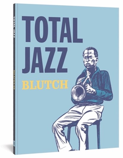 Total Jazz, Blutch - Gebonden Gebonden - 9781683960867