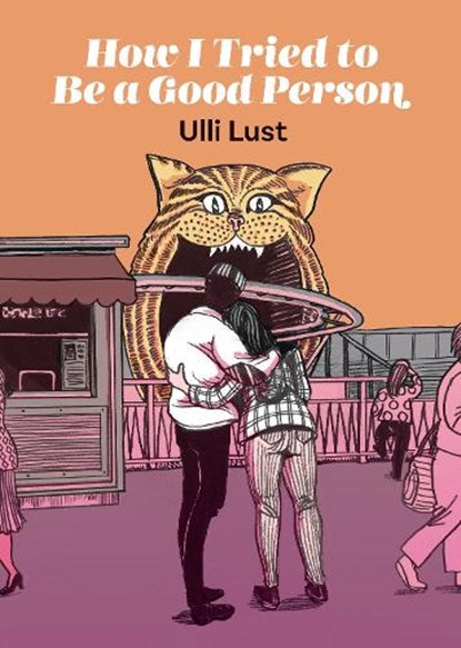 How I Tried To Be A Good Person, Ulli Lust - Paperback - 9781683962038
