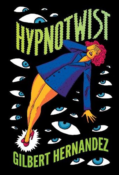 Hypnotwist, Gilbert Hernandez - Gebonden - 9781683962045