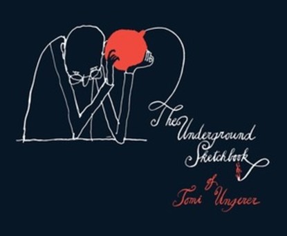 Underground Sketchbook, Tomi Ungerer - Gebonden - 9781683962625