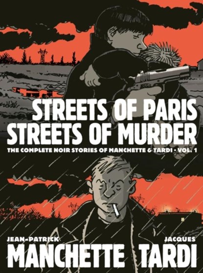 Streets of Paris, Streets of Murder (vol. 1), Jacques Tardi ; Jean-Patrick Manchette - Gebonden - 9781683962861