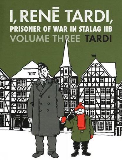 I, Rene Tardi, Prisoner Of War In Stalag Iib Vol. 3, Jacques Tardi - Gebonden - 9781683963660