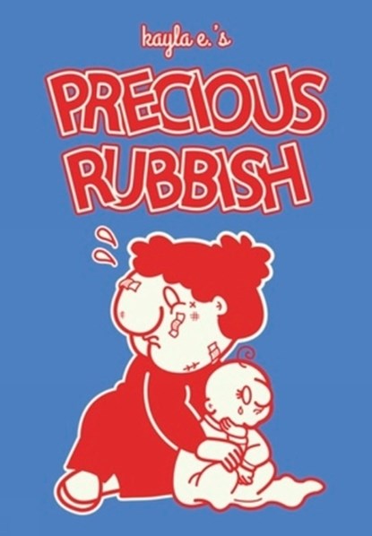 Precious Rubbish, Kayla E. - Gebonden - 9781683969280