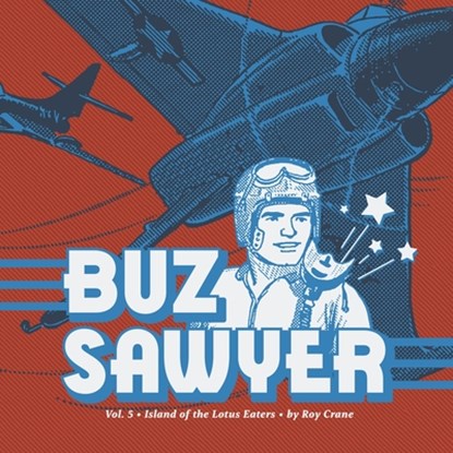 Buz Sawyer Vol. 5: Island of the Lotus Eaters, Roy Crane - Gebonden - 9781683969792