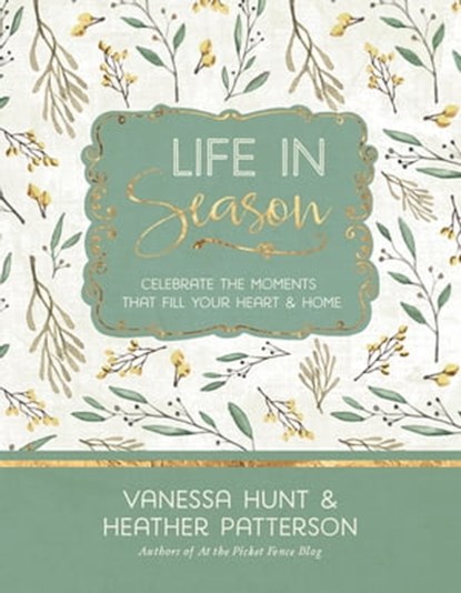 Life in Season, Vanessa Hunt ; Heather Patterson - Ebook - 9781683970200