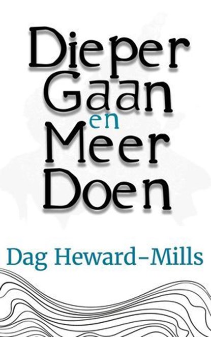 Dieper Gaan en Meer Doen, Dag Heward-Mills - Ebook - 9781683984672