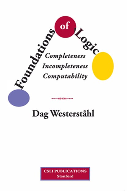 Foundations of Logic – Completeness, Incompleteness, Computability, Dag Westerstahl - Paperback - 9781684000005