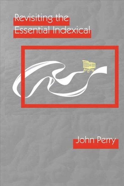 Revisiting the Essential Indexical, John Perry - Gebonden - 9781684000616