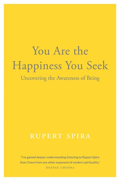 You Are the Happiness You Seek, Rupert Spira - Paperback - 9781684030125