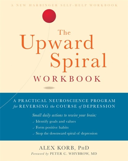 The Upward Spiral Workbook, Alex Korb - Paperback - 9781684032426