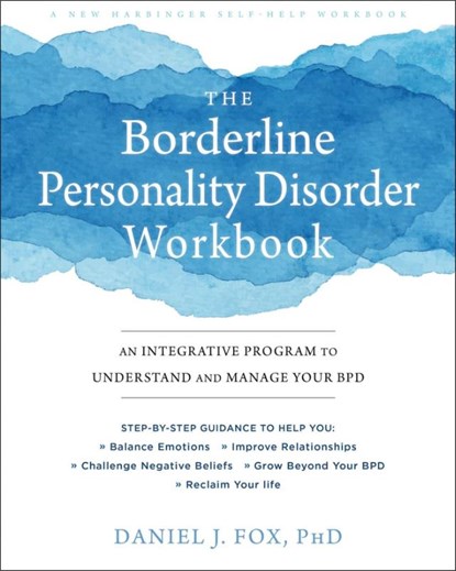 The Borderline Personality Disorder Workbook, Daniel Fox - Paperback - 9781684032730