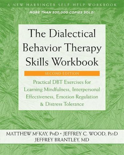 The Dialectical Behavior Therapy Skills Workbook, Matthew McKay ; Jeffrey C. Wood - Paperback - 9781684034581