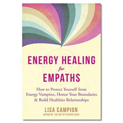 Energy Healing for Empaths, Lisa Campion - Paperback - 9781684035922