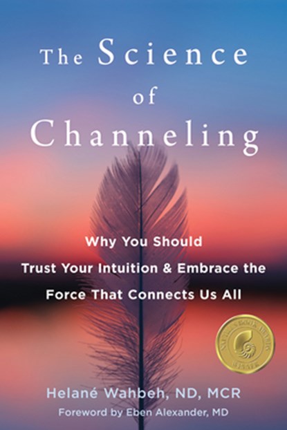 The Science of Channeling, Helane Wahbeh - Paperback - 9781684037155