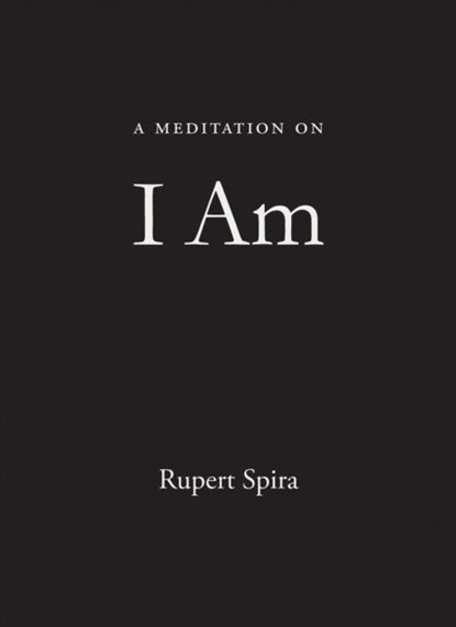 A Meditation on I Am, Rupert Spira - Paperback - 9781684037940