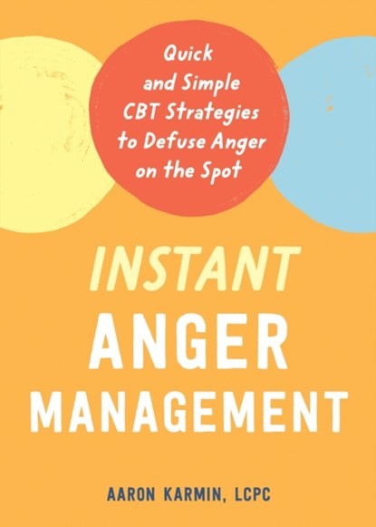 Instant Anger Management, Aaron Karmin - Paperback - 9781684038398