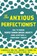 The Anxious Perfectionist, Clarissa Ong ; Michael Twohig - Paperback - 9781684038459