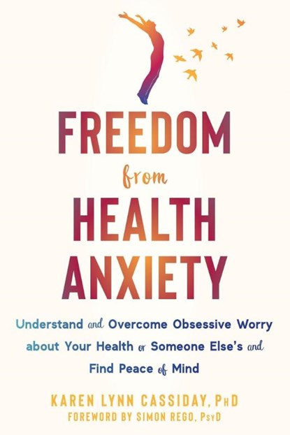 Freedom from Health Anxiety, Karen Cassiday - Paperback - 9781684039043
