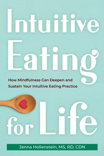 Intuitive Eating for Life, Jenna Hollenstein - Paperback - 9781684039401