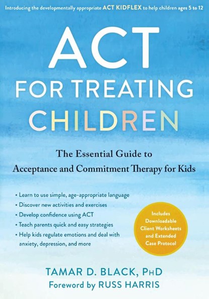 ACT for Treating Children, Tamar D. Black - Paperback - 9781684039760