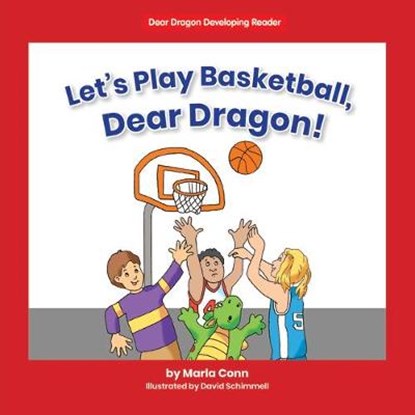 Let's Play Basketball, Dear Dragon!, CONN,  Marla - Paperback - 9781684044870