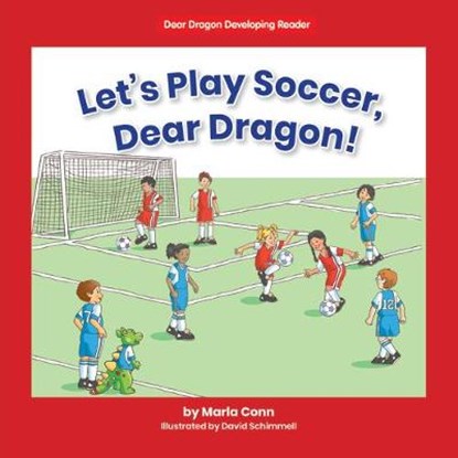 Let's Play Soccer, Dear Dragon!, CONN,  Marla - Paperback - 9781684044894