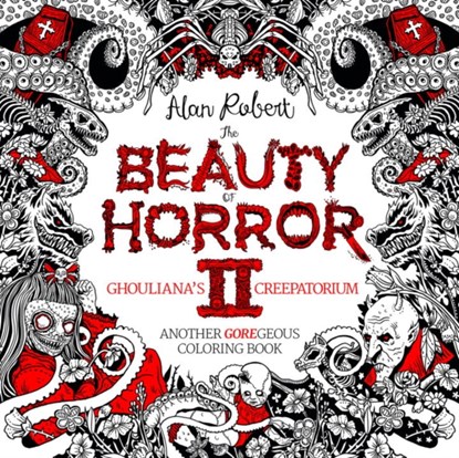 The Beauty of Horror 2: Ghouliana's Creepatorium Coloring Book, Alan Robert - Paperback - 9781684050703