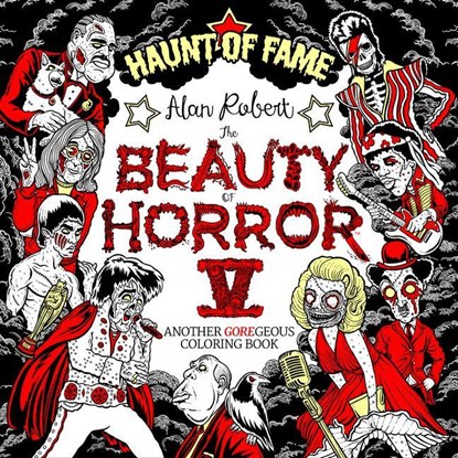 The Beauty of Horror 5: Haunt of Fame Coloring Book, Alan Robert - Paperback - 9781684058679