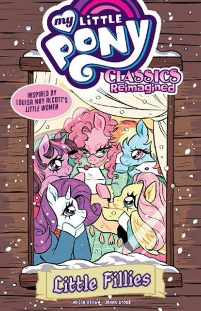 My Little Pony: Classics Reimagined--Little Fillies, Megan Brown ; Jenna Ayoub - Paperback - 9781684059997