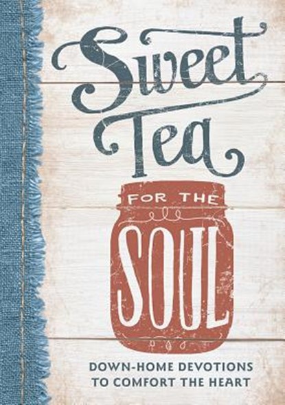 Sweet Tea for the Soul: Down-Home Devotions to Comfort the Heart, Linda Kozar - Gebonden - 9781684082230