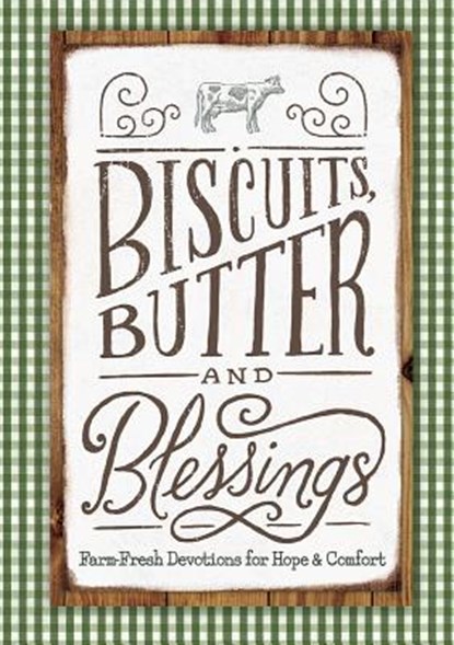 Biscuits, Butter, and Blessings: Farm Fresh Devotions for Hope and Comfort, Linda Kozar - Gebonden - 9781684085590