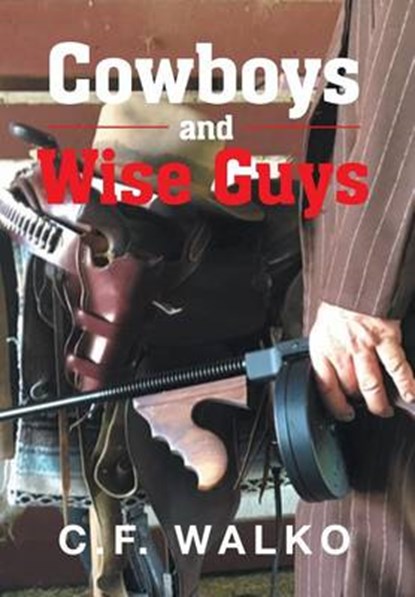 Cowboys and Wiseguys, C F Walko - Overig - 9781684093557