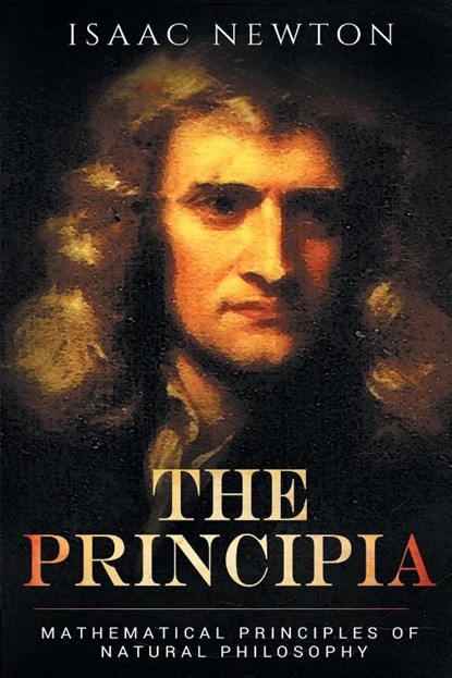The Principia, Sir Isaac Newton - Paperback - 9781684113163