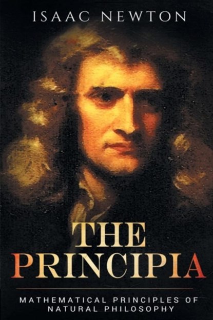 The Principia, Sir Isaac Newton - Paperback - 9781684113163