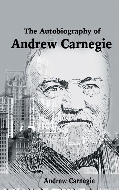 The Autobiography of Andrew Carnegie, Andrew Carnegie - Gebonden - 9781684113781