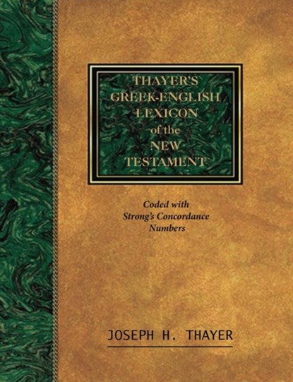 Thayer's Greek-English Lexicon of the New Testament, Joseph Thayer - Paperback - 9781684113996