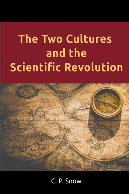 The Two Cultures and the Scientific Revolution, C P Snow - Paperback - 9781684115334