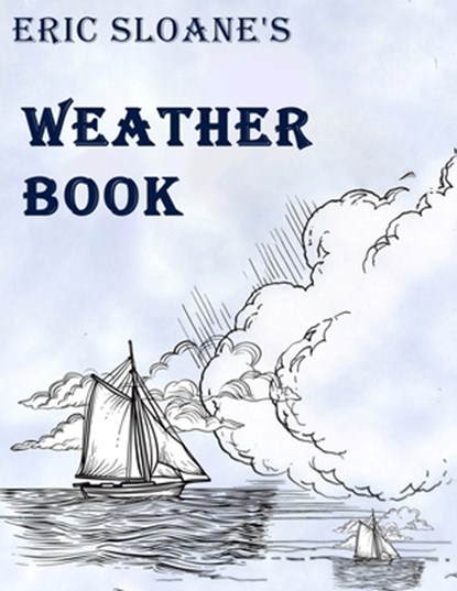 Eric Sloane's Weather Book, Eric Sloane - Paperback - 9781684115785