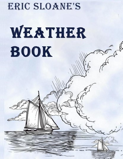 Eric Sloane's Weather Book, Eric Sloane - Gebonden - 9781684115969